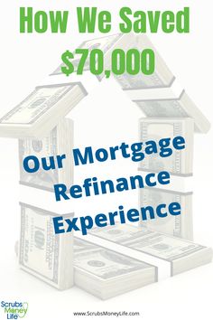 the words how we saved $ 70, 000 our mortgage refinance experience on top of stacks of money