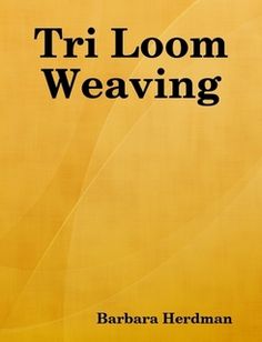 a book cover with the title'tri loon weaving'in black and yellow