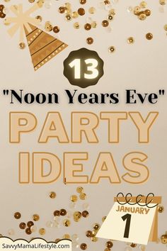 a party sign with confetti and streamers around it that says 13 non - years eve party ideas