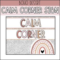 a poster with the words calm corner sign in pink, white and black on it