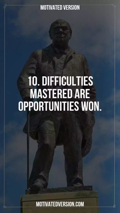 a statue with the words, 10 difficultities mastered are opportunities won