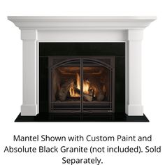 the mantel shown with custom paint and absolute black granite not included, sold separately