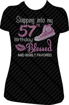 Stepping Into My 57th Birthday Blessed Rhinestone Shirt Bling - Etsy 57 Birthday, 57th Birthday, Bling Shirt, Rhinestone Shirt, Bling Shirts, Rhinestone Shirts, T Shirt For Women, Feminine Look, Birthday Shirt