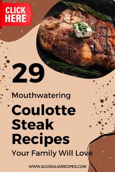 a steak is shown with the words 29 mouthwatering coulotte steak recipes your family will love