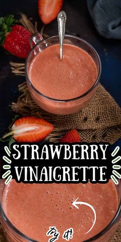 a smoothie with strawberries in it and the words strawberry vinagrette