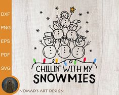 a christmas tree with snowmen on it and the words chillin'with my snowmies