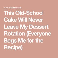 This Old-School Cake Will Never Leave My Dessert Rotation (Everyone Begs Me for the Recipe) Rolled Cakes, Breakfast Cakes, Breakfast Desserts, Crumb Cake Recipe, Desserts Cookies, Cookie Cake Pie, School Cake, Waffle Cookies, Lunch Appetizers