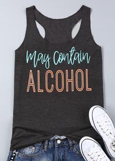 May Contain Alcohol, Funny Tanks, Funny Tank Tops, Casual Tanks, Top Summer, Outfits Winter, Diy Shirt, Sleeveless Tshirt, Online Tops