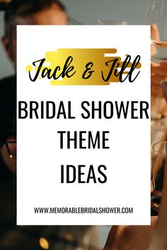 the words, bridal shower theme ideas are in front of people drinking wine