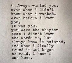 an old typewriter with the words i always wanted you even when i didn't know