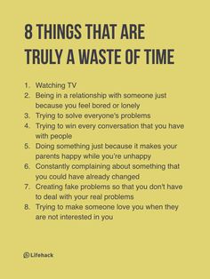 8 Things That Are Truly A Waste Of Time Waste Of Time, Vie Motivation, Self Care Activities, New Energy, Life Advice, Self Improvement Tips, Emotional Health, Good Advice, The Words