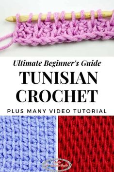 the ultimate beginner's guide to crochet - plus many video instructions