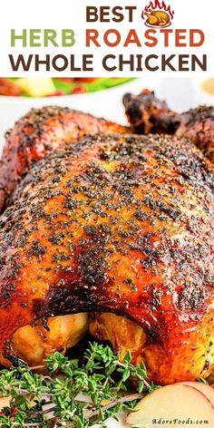 the best roasted whole chicken with herbs on it and text overlay that reads, best roasted whole chicken