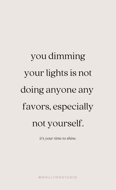 a quote that reads, you diming your lights is not doing anyone any favors especially not