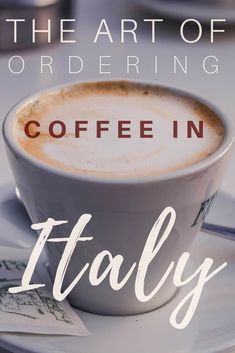 the art of ordering coffee in italy, with an image of a cappuccino