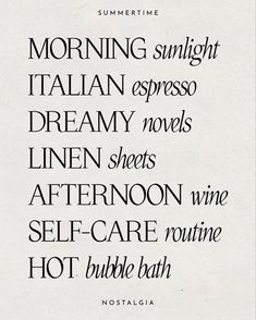 the words are written in different font styles and colors, including one that says morning sunlight italian espresso dream novels linen sheets afternoon afternoon