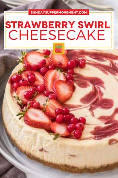 a cheesecake with strawberries on top and the words strawberry swirl cheesecake above it