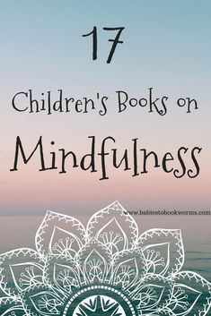 the title for 17 children's books on mindfulness, with an image of a