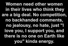 a quote that reads women need other women in their lives who think they are a big deal