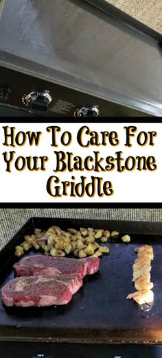 how to care for your blackstone griddle on the grill with text overlay