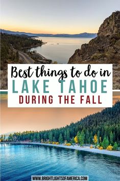 lake tahoe with the words best things to do in lake tahoe during the fall