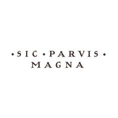 the words sic parvis magna are in black and white letters on a white background