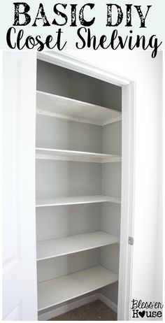 an empty closet with white shelves and the words basic diy closet shelving above it