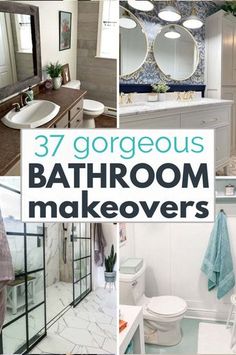 bathroom makeovers with various pictures and text that says 37 gorgeous bathroom makeovers