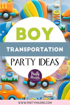 the words boy transportation party ideas on top of cookies