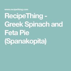 the words recipe thing - greek spinach and feta pie spanacopta