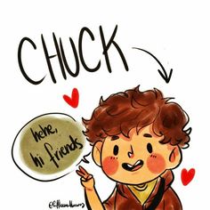 a drawing of a boy holding a speech bubble with the word chuck above it and hearts around him