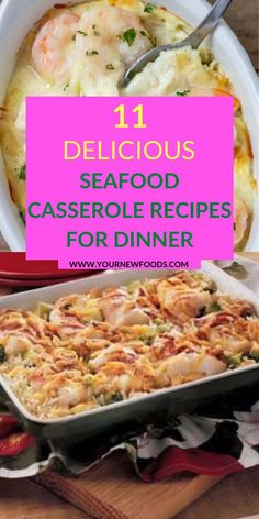 seafood casserole recipe with text overlay that reads 11 delicious seafood casserole recipes for dinner