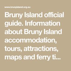 the words bruny island official guide information about bruny island accommodations, maps and ferry directions