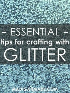 blue glitter with the words essential tips for crafting with glitter in white and black