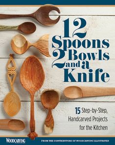 spoons, bowls and a knife 15 step - by - step hand carved projects for the kitchen