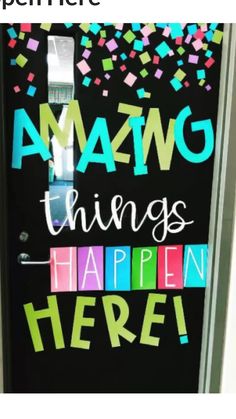 a door with the words amazing things happen here written on it and colorful confetti sprinkles