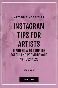 the words art business tips instagramm tips for artists learn how to stop the scroll and promote your art business