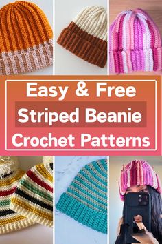 crochet hats and beanies with text overlay that says easy & free striped beanie crochet patterns