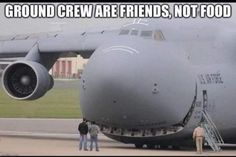 an airplane with the words ground crew are friends, not food