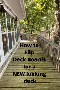 a wooden porch with the words how to flip deck boards for a new looking deck