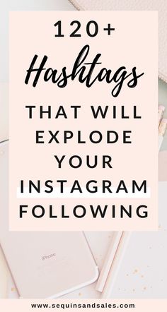 the text reads, 120 hashs that will explode your instagram following