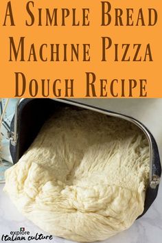 a simple bread machine pizza dough recipe with text overlay that reads, a simple bread machine pizza dough recipe