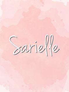 a pink watercolor background with the word sariel written in cursive writing