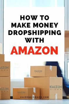 boxes stacked on top of each other with the words how to make money dropshiping with amazon