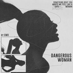 an advertisement for dangerous woman with silhouettes