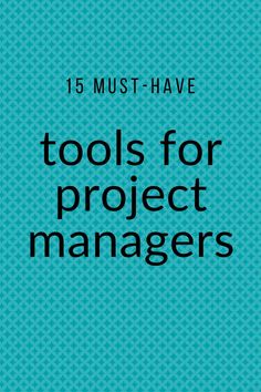 the cover of 15 must - have tools for project managers