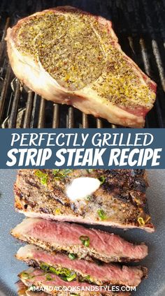 steak on the grill with text overlay that reads perfectly grilled strip steak recipe