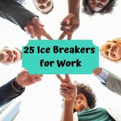 several people holding up a sign with the words 25 ice breakers for work