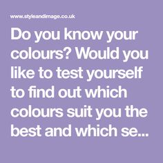 Do you know your colours? Would you like to test yourself to find out which colours suit you the best and which season/tone you are? My Colors, Skin Color Palette, Color Test, Image Consultant, Digital Business, Skin Color, Colorful Interiors, Clean House