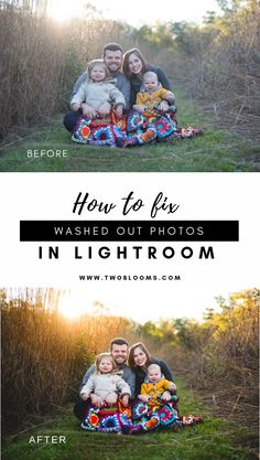 two photos with the words how to fire washed out photos in lightroom